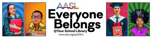 AASL Everyone Belongs @ Your School Library
